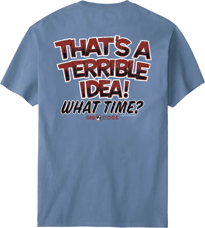 Terrible Idea T-Shirt