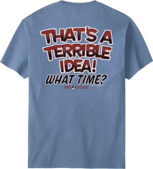 Terrible Idea T-Shirt