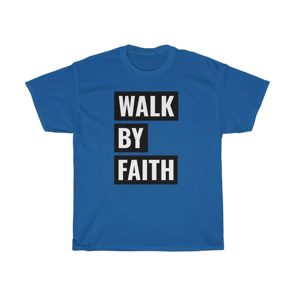 Walk by Faith - T-shirt