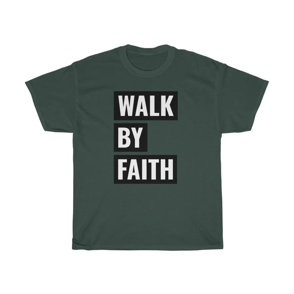 Walk by Faith - T-shirt