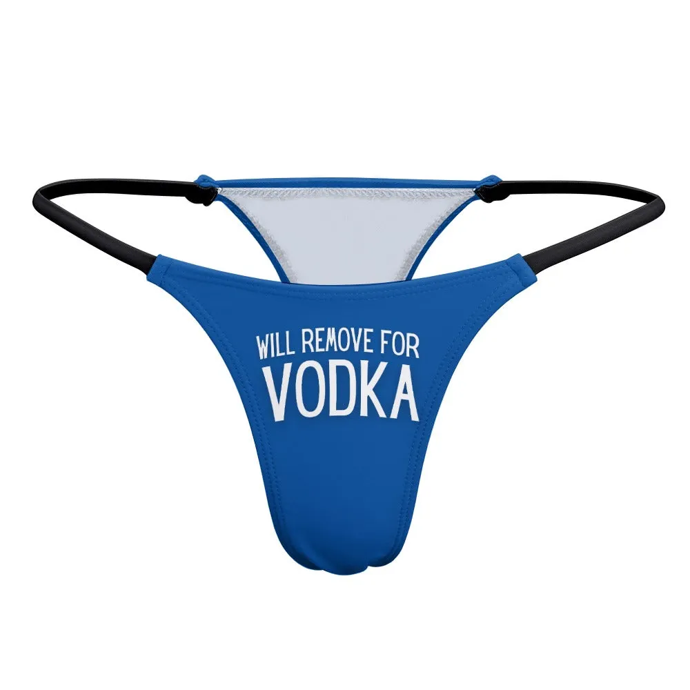 Will Remove for Vodka Thin Thong