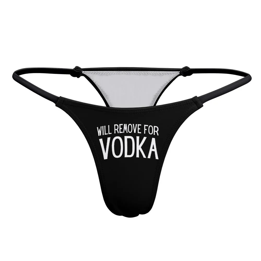 Will Remove for Vodka Thin Thong