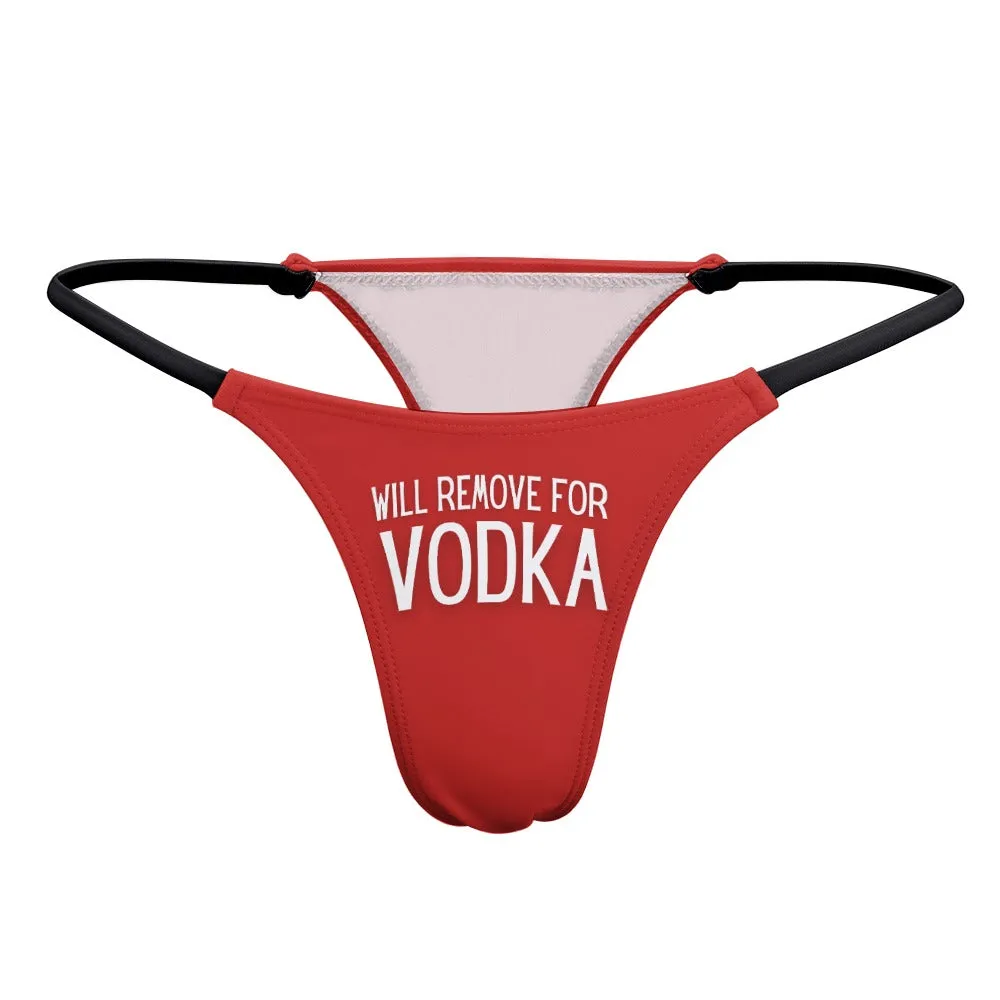 Will Remove for Vodka Thin Thong