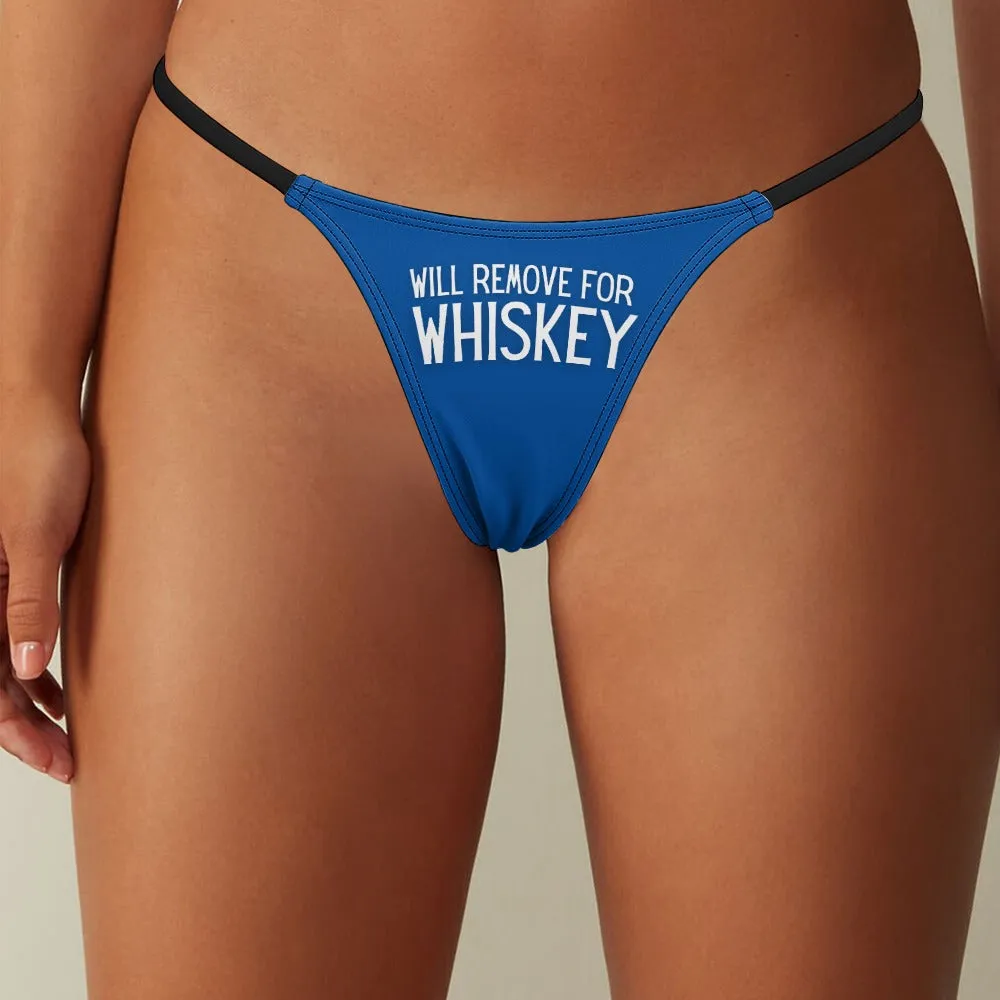 Will Remove for Whiskey Thin Thong