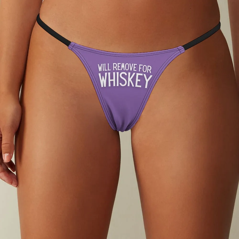 Will Remove for Whiskey Thin Thong